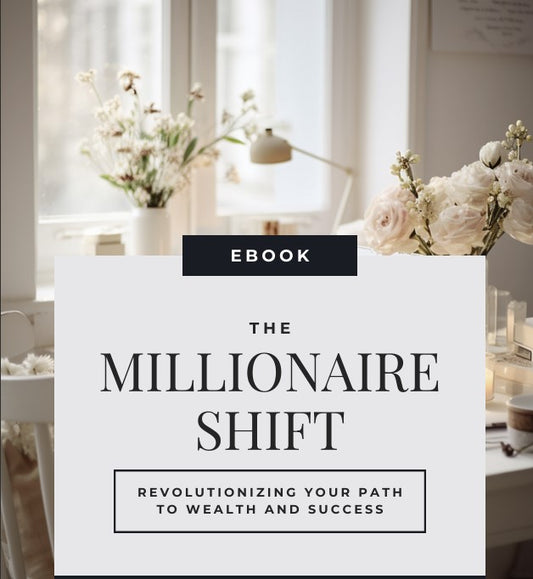 The Millionaire Shift: Revolutionizing Your Path to Wealth and Success