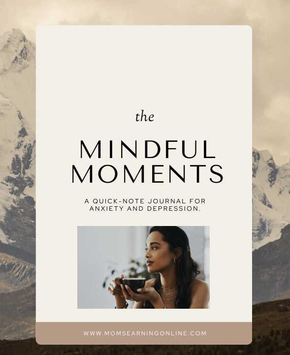 Mindful Moments - A Journal to help with Anxiety and Depression