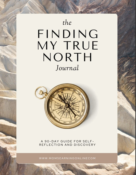 Finding my True North Journal: A 90 Day Guide for Self Reflection and Discovery